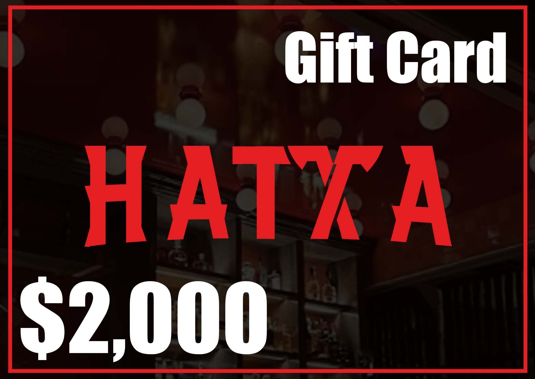 Gift Card Electrónico para consumo en Hatxa por $ 2,000 pesos